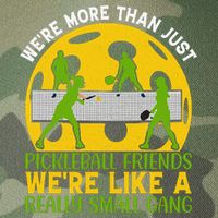We're More Than Just Pickleball Friends We Re Like A Really Small Gang Legacy Tie Dye Trucker Hat