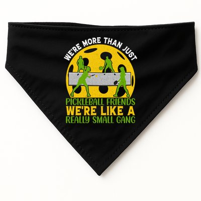 We're More Than Just Pickleball Friends We Re Like A Really Small Gang USA-Made Doggie Bandana