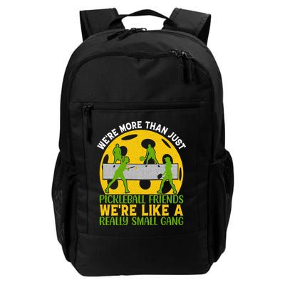We're More Than Just Pickleball Friends We Re Like A Really Small Gang Backpack