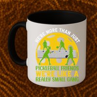 We're More Than Just Pickleball Friends We Re Like A Really Small Gang Mug