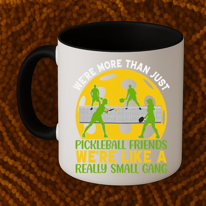 We're More Than Just Pickleball Friends We Re Like A Really Small Gang Mug