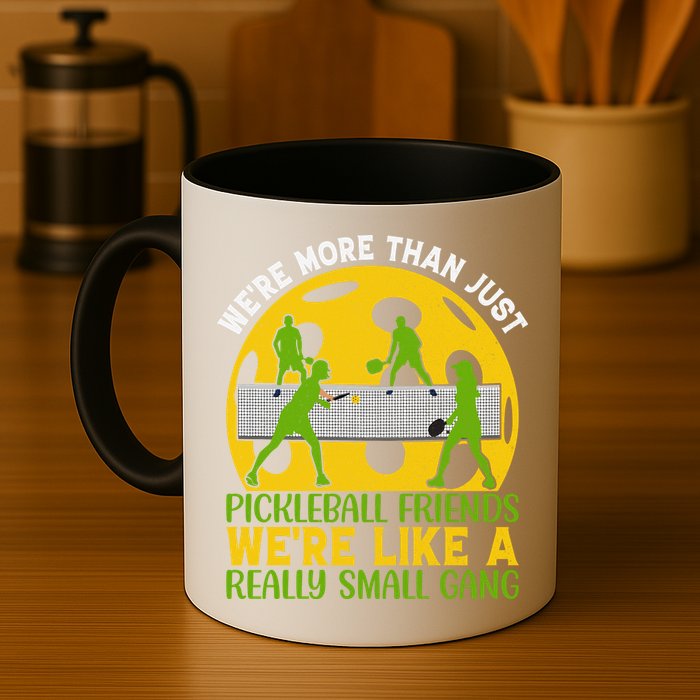 We're More Than Just Pickleball Friends We Re Like A Really Small Gang Mug
