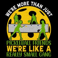 We're More Than Just Pickleball Friends We Re Like A Really Small Gang Mug