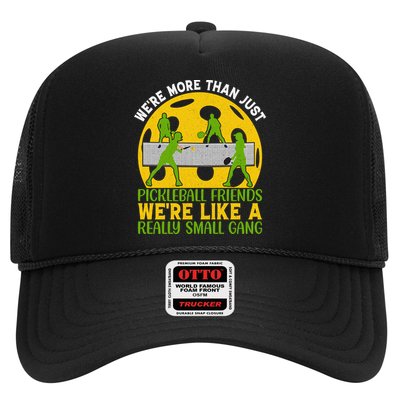 We're More Than Just Pickleball Friends We Re Like A Really Small Gang Trucker Hat