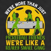 We're More Than Just Pickleball Friends We Re Like A Really Small Gang Hat