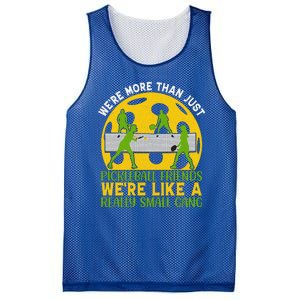 We're More Than Just Pickleball Friends We Re Like A Really Small Gang Mesh Reversible Basketball Jersey Tank