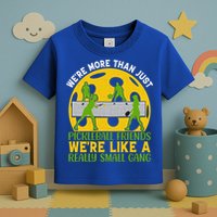 We're More Than Just Pickleball Friends We Re Like A Really Small Gang Toddler T-Shirt
