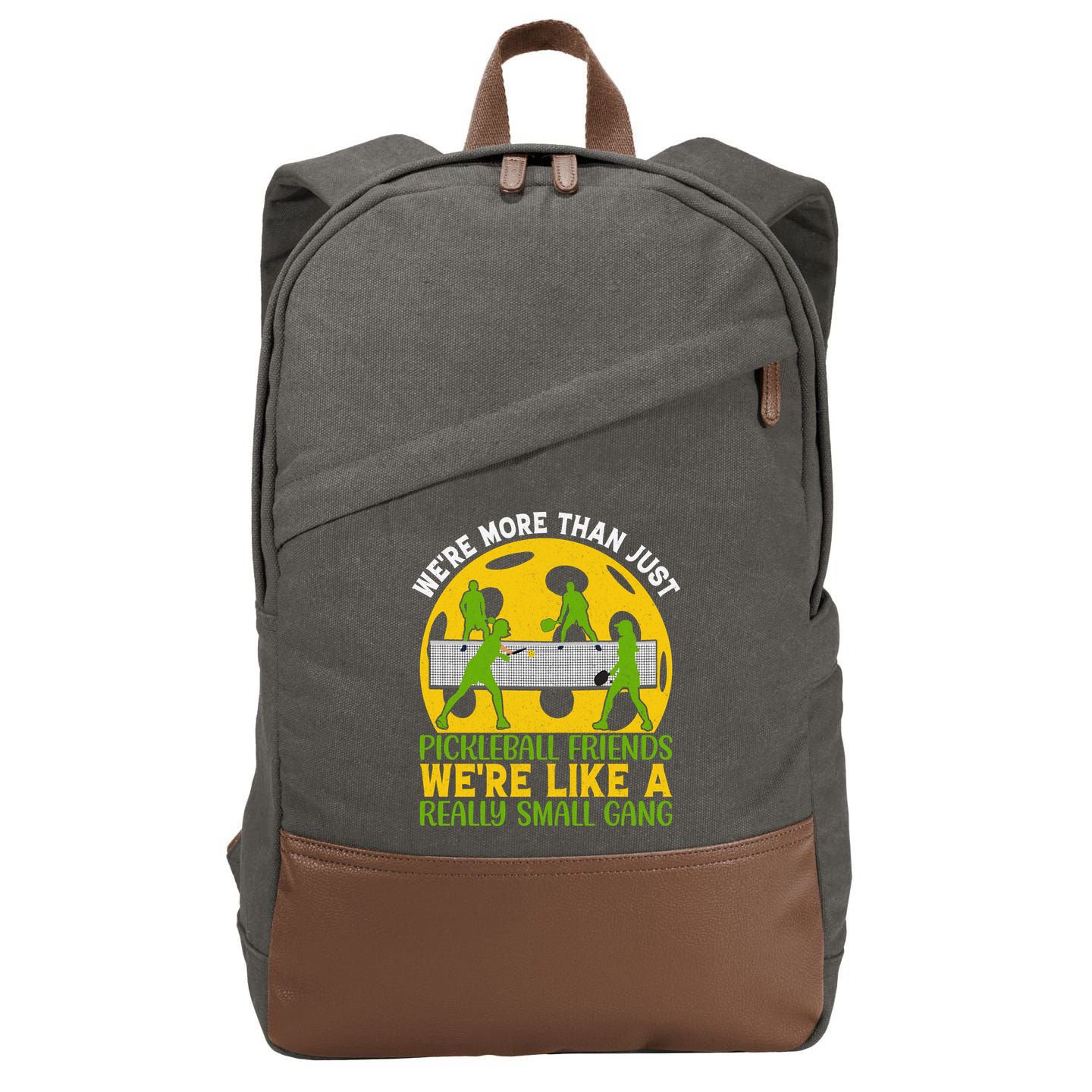 We're More Than Just Pickleball Friends We Re Like A Really Small Gang Cotton Canvas Backpack
