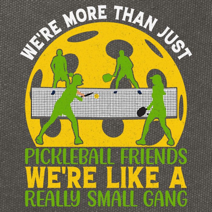 We're More Than Just Pickleball Friends We Re Like A Really Small Gang Cotton Canvas Backpack