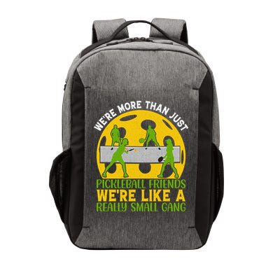 We're More Than Just Pickleball Friends We Re Like A Really Small Gang Vector Backpack