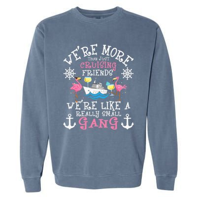 We're More Than Just Cruising Friends Cruise Ship Garment-Dyed Sweatshirt