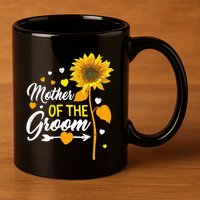 Wedding Matching Tee Mother of the Groom Sister Of The Groom 11oz C Handle Ceramic Mug