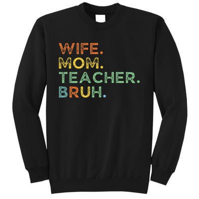 Wife Mom Teacher Bruh Sweatshirt