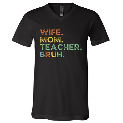 Wife Mom Teacher Bruh V-Neck T-Shirt