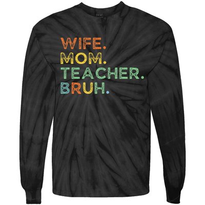 Wife Mom Teacher Bruh Tie-Dye Long Sleeve Shirt