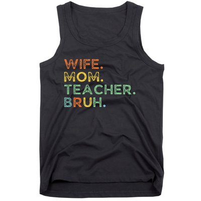 Wife Mom Teacher Bruh Tank Top