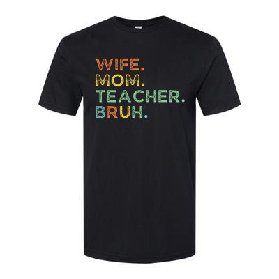 Wife Mom Teacher Bruh Softstyle CVC T-Shirt