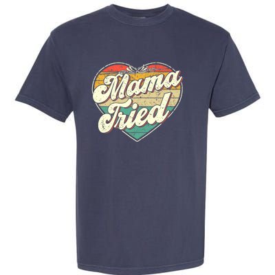 Wo Mama Tried Vintage Country Music Outlaw Retro Garment-Dyed Heavyweight T-Shirt