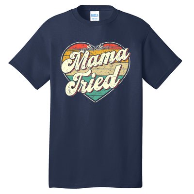 Wo Mama Tried Vintage Country Music Outlaw Retro Tall T-Shirt