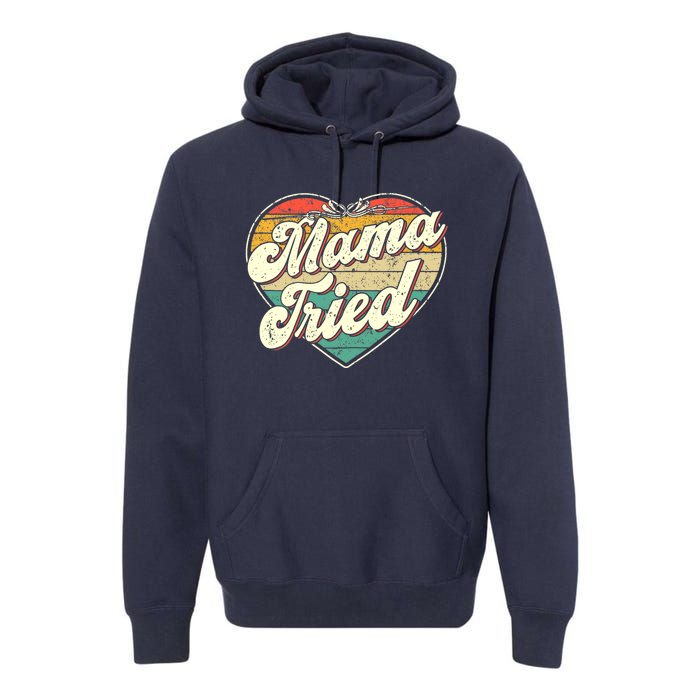 Wo Mama Tried Vintage Country Music Outlaw Retro Premium Hoodie