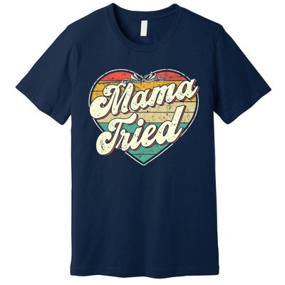 Wo Mama Tried Vintage Country Music Outlaw Retro Premium T-Shirt