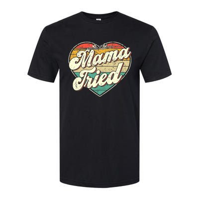 Wo Mama Tried Vintage Country Music Outlaw Retro Softstyle CVC T-Shirt