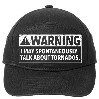 Warning May Talk About Tornados Meteorologists Meteorology Funny Gift 7-Panel Snapback Hat