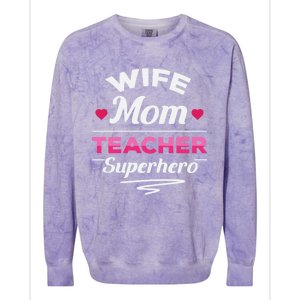 Wife Mom Teacher Superhero Teacher Mom Gift Colorblast Crewneck Sweatshirt