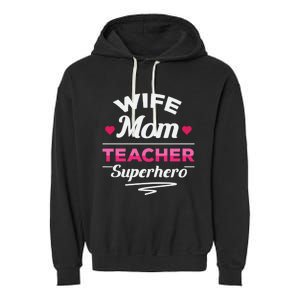 Wife Mom Teacher Superhero Teacher Mom Gift Garment-Dyed Fleece Hoodie