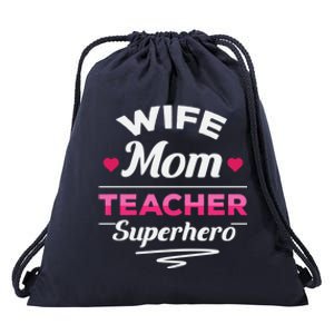 Wife Mom Teacher Superhero Teacher Mom Gift Drawstring Bag