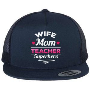 Wife Mom Teacher Superhero Teacher Mom Gift Flat Bill Trucker Hat