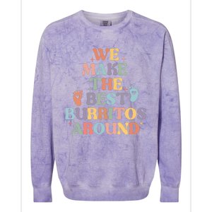 We Make The Best Burritos Around Colorblast Crewneck Sweatshirt