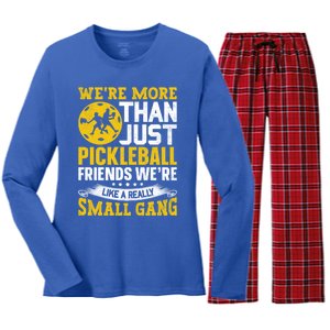 WeRe More Than Just Pickleball Friends WeRe Like A Really Gift Women's Long Sleeve Flannel Pajama Set 