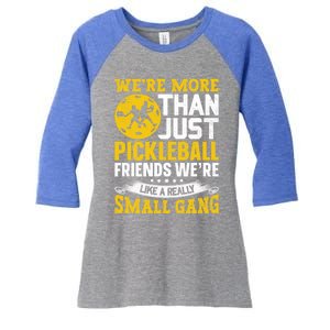 WeRe More Than Just Pickleball Friends WeRe Like A Really Gift Women's Tri-Blend 3/4-Sleeve Raglan Shirt