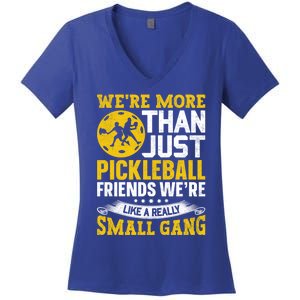 WeRe More Than Just Pickleball Friends WeRe Like A Really Gift Women's V-Neck T-Shirt