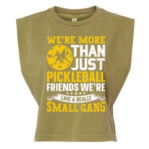 WeRe More Than Just Pickleball Friends WeRe Like A Really Gift Garment-Dyed Women's Muscle Tee