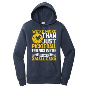 WeRe More Than Just Pickleball Friends WeRe Like A Really Gift Women's Pullover Hoodie