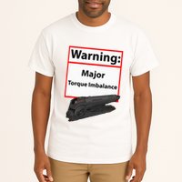Warning Major Torque Imbalance Tall T-Shirt