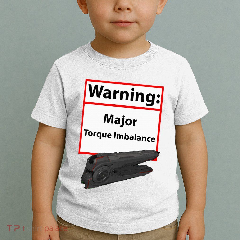 Warning Major Torque Imbalance Toddler T-Shirt