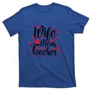 Wife Mom Teacher Mother's Day Gift T-Shirt