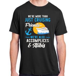 Were More Than Just Cruising Friends Funny Vacation Summer Adult ChromaSoft Performance T-Shirt