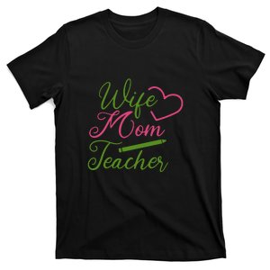 WIFE MOM TEACHER Mother's Day Gift T-Shirt