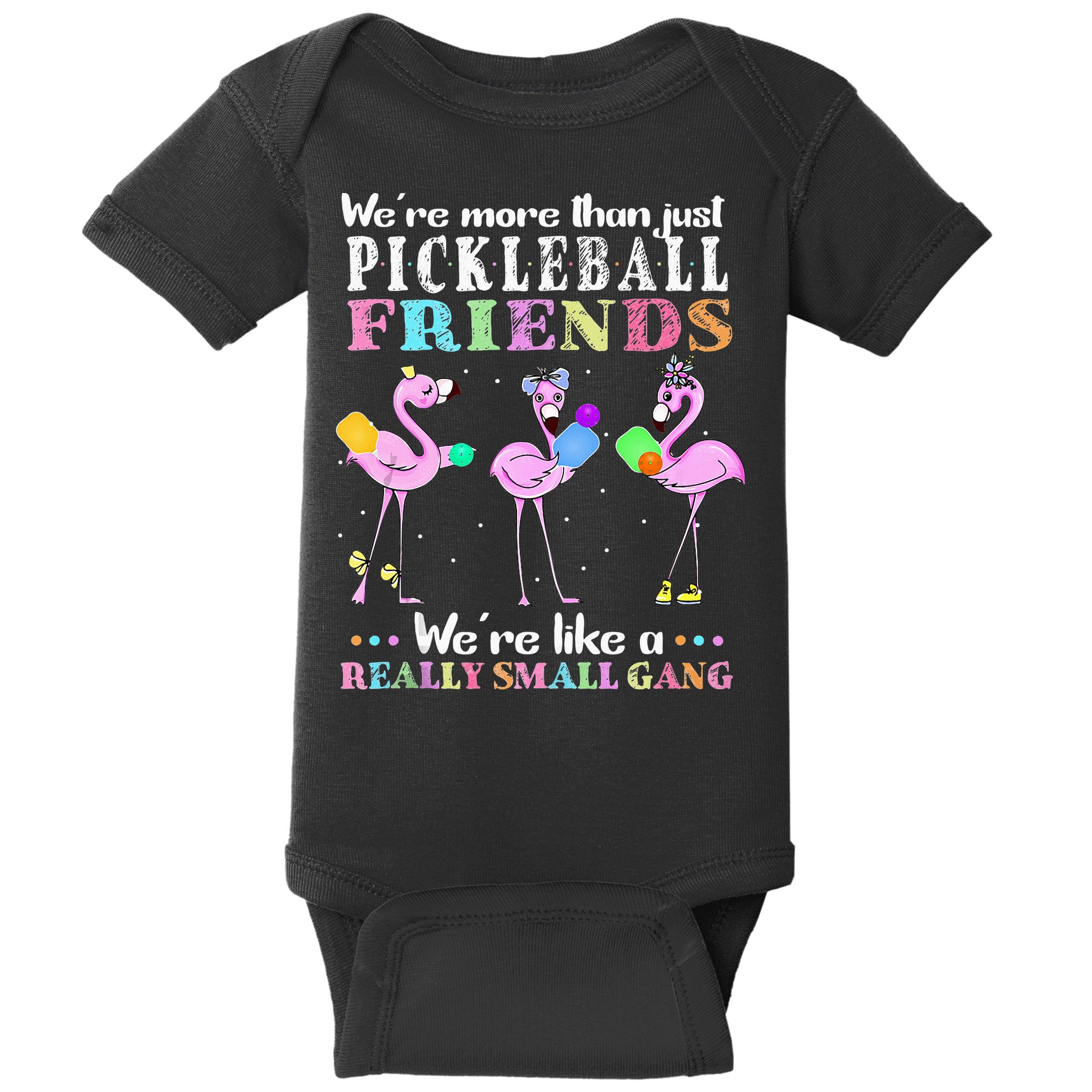 WeRe More Than Just Pickleball Friends Flamingo Baby Bodysuit