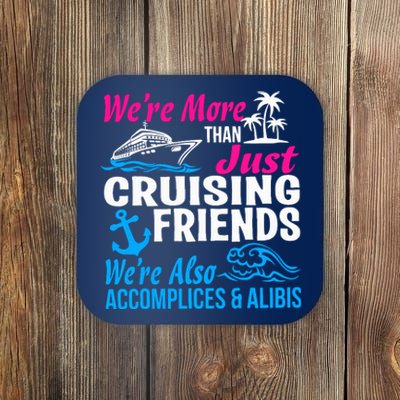 We're More Than Just Cruising Friends Funny Vacation Summer Coaster