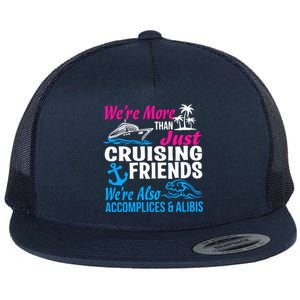 We're More Than Just Cruising Friends Funny Vacation Summer Flat Bill Trucker Hat