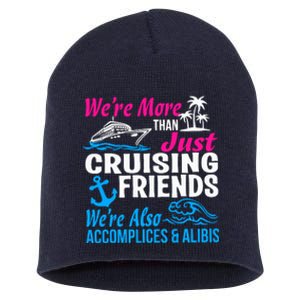 We're More Than Just Cruising Friends Funny Vacation Summer Short Acrylic Beanie