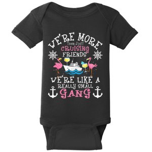 Were More Than Just Cruising Friends Cruise Ship Cruiser Baby Bodysuit