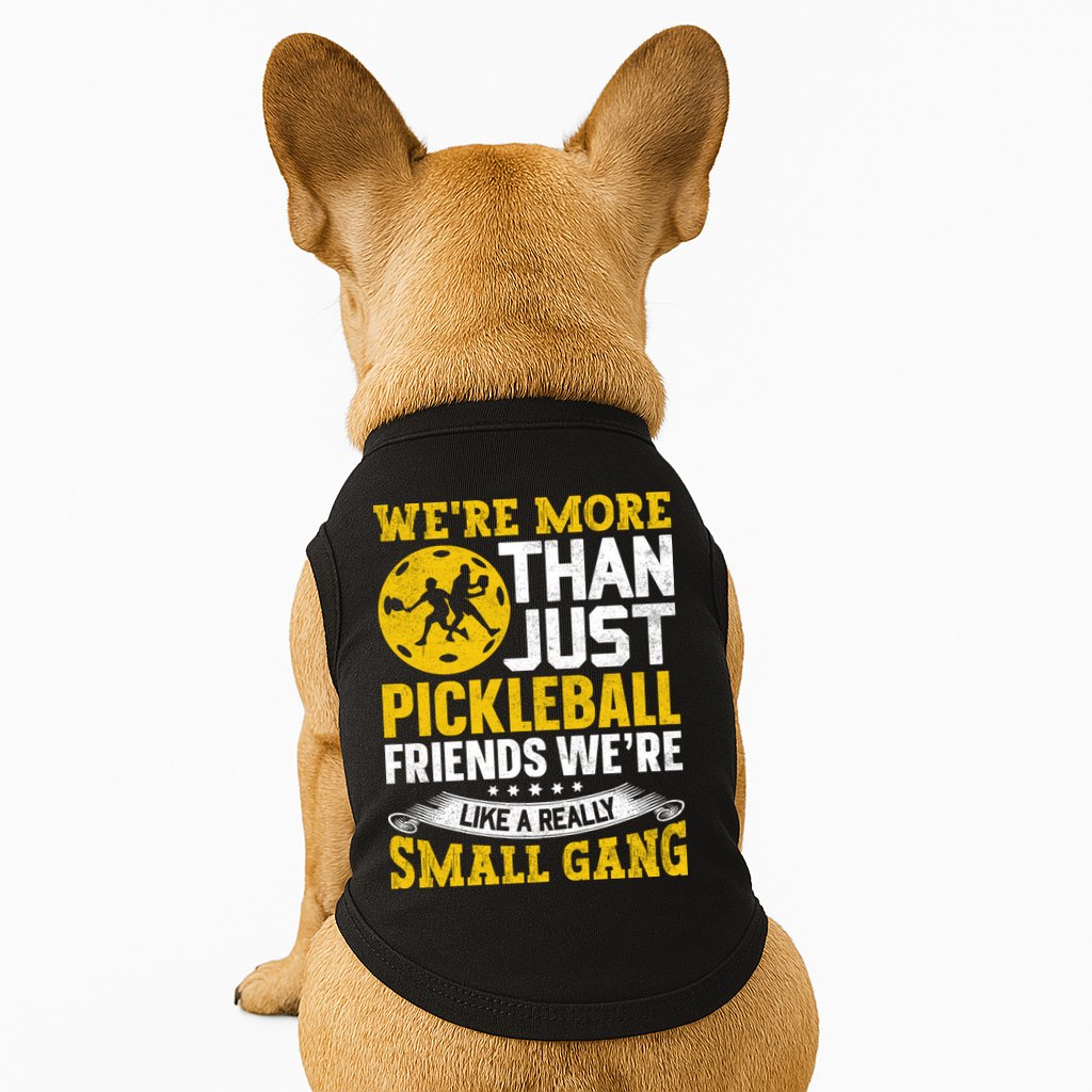 Were More Than Just Pickleball Paddle Doggie Tank