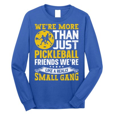 Were More Than Just Pickleball Paddle Long Sleeve Shirt