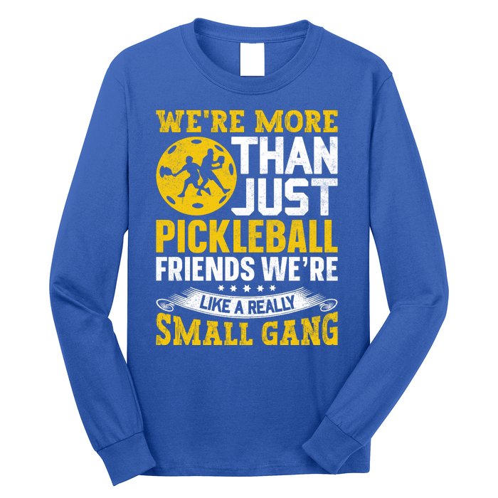 Were More Than Just Pickleball Paddle Long Sleeve Shirt